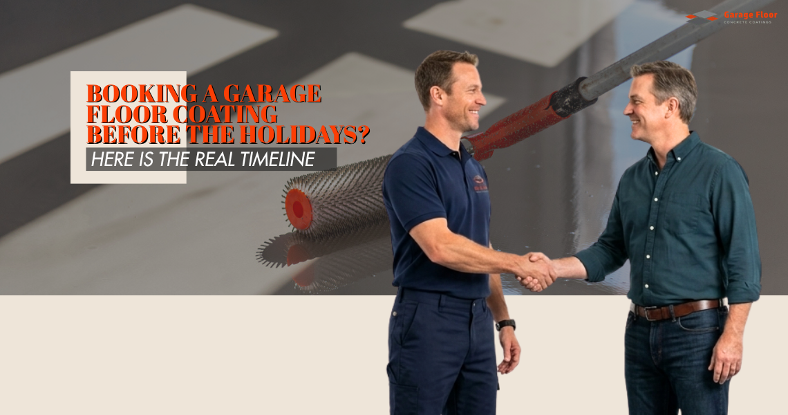 Booking a Garage Floor Coating Before the Holidays Here Is the Real Timeline
