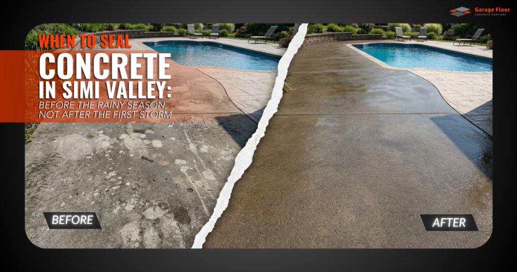 When to Seal Concrete in Simi Valley Before the Rainy Season, Not After the First Storm